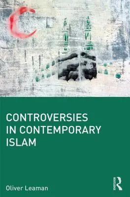 Kontroversen im zeitgenössischen Islam - Controversies in Contemporary Islam