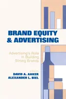 Markenwert und Werbung: Die Rolle der Werbung beim Aufbau starker Marken - Brand Equity & Advertising: Advertising's Role in Building Strong Brands