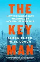 Key Man - Wie die globale Elite durch ein kapitalistisches Märchen betrogen wurde - Key Man - How the Global Elite Was Duped by a Capitalist Fairy Tale