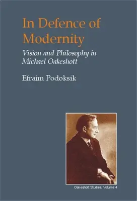 Zur Verteidigung der Modernität: Das soziale Denken von Michael Oakeshott - In Defence of Modernity: The Social Thought of Michael Oakeshott