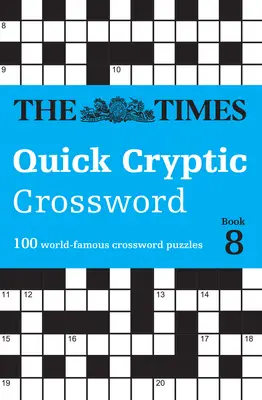 The Times Quick Cryptic Crossword Buch 8: 100 weltberühmte Kreuzworträtsel - The Times Quick Cryptic Crossword Book 8: 100 World-Famous Crossword Puzzles