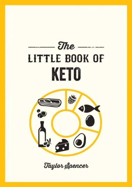 Little Book of Keto - Rezepte und Ratschläge für eine kohlenhydratarme Ernährung - Little Book of Keto - Recipes and Advice for Reaping the Rewards of a Low-Carb Diet