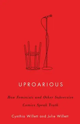 Uproarious: Wie Feministen und andere subversive Comics die Wahrheit sagen - Uproarious: How Feminists and Other Subversive Comics Speak Truth