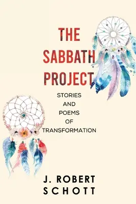 Das Sabbat-Projekt: Geschichten und Gedichte der Transformation - The Sabbath Project: Stories and Poems of Transformation