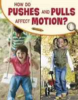 Wie wirken sich Schub- und Zugkräfte auf die Bewegung aus? - How Do Pushes and Pulls Affect Motion?