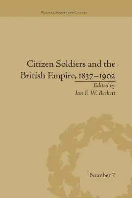 Bürgersoldaten und das britische Empire, 1837-1902 - Citizen Soldiers and the British Empire, 1837-1902
