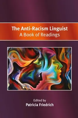The Anti-Racism Linguist: Ein Lesebuch - The Anti-Racism Linguist: A Book of Readings