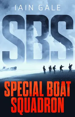 Sbs: Spezialbootgeschwader - Sbs: Special Boat Squadron