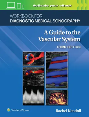 Arbeitsbuch für die Diagnostische Medizinische Sonographie: Die vaskulären Systeme - Workbook for Diagnostic Medical Sonography: The Vascular Systems