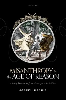 Misanthropie im Zeitalter der Vernunft - Misanthropy in the Age of Reason