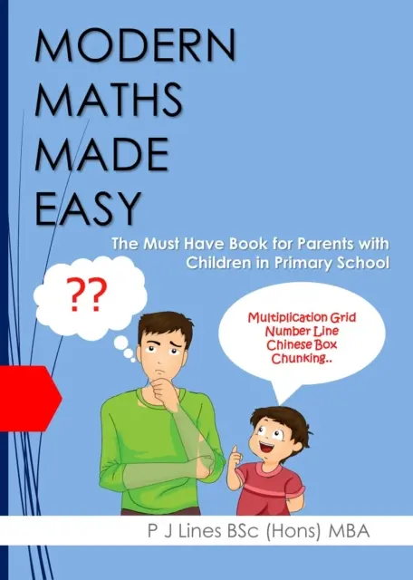Moderne Mathematik leicht gemacht - Das unverzichtbare Buch für Eltern mit Kindern im Grundschulalter - Modern Maths Made Easy - The Must Have Book for Parents with Children in Primary School