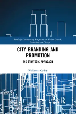 City Branding und Promotion: Der strategische Ansatz - City Branding and Promotion: The Strategic Approach