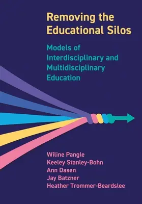 Aufhebung der Bildungssilos: Modelle für interdisziplinären und multidisziplinären Unterricht - Removing the Educational Silos: Models of Interdisciplinary and Multidisciplinary Education