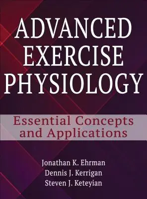 Fortgeschrittene Trainingsphysiologie: Grundlegende Konzepte und Anwendungen - Advanced Exercise Physiology: Essential Concepts and Applications