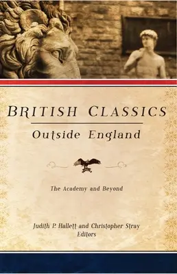 Britische Klassiker außerhalb Englands: Die Akademie und darüber hinaus - British Classics Outside England: The Academy and Beyond
