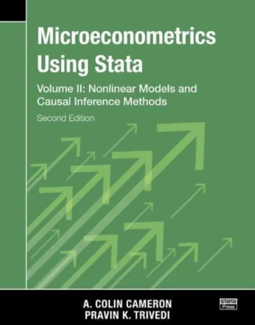 Mikroökonometrie mit Stata, Zweite Ausgabe, Band II: Nichtlineare Modelle und zufällige Inferenzmethoden - Microeconometrics Using Stata, Second Edition, Volume II: Nonlinear Models and Casual Inference Methods