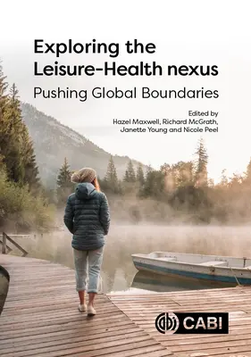 Erforschung des Nexus Freizeit - Gesundheit: Globale Grenzen verschieben - Exploring the Leisure - Health Nexus: Pushing Global Boundaries