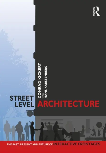 Architektur auf Straßenebene: Vergangenheit, Gegenwart und Zukunft von interaktiven Fassaden - Street-Level Architecture: The Past, Present and Future of Interactive Frontages