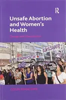 Unsichere Abtreibung und die Gesundheit von Frauen: Wandel und Liberalisierung - Unsafe Abortion and Women's Health: Change and Liberalization