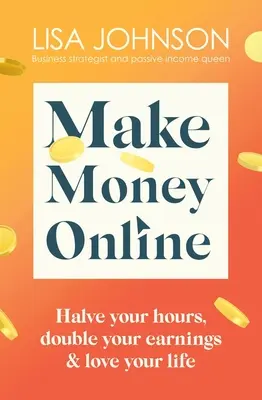 Online Geld verdienen: Ihr unkomplizierter Leitfaden für passives Einkommen - Make Money Online: Your No-Nonsense Guide to Passive Income