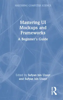 Ui Mockups und Frameworks beherrschen: Ein Handbuch für Einsteiger - Mastering Ui Mockups and Frameworks: A Beginner's Guide