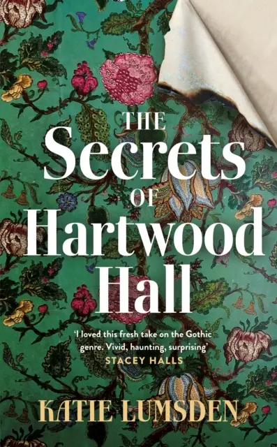 Secrets of Hartwood Hall - Der geheimnisvolle und stimmungsvolle Gothic-Roman für Fans von Stacey Halls - Secrets of Hartwood Hall - The mysterious and atmospheric gothic novel for fans of Stacey Halls