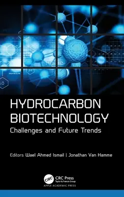 Kohlenwasserstoff-Biotechnologie: Herausforderungen und zukünftige Trends - Hydrocarbon Biotechnology: Challenges and Future Trends