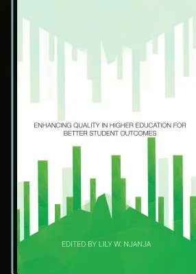 Qualitätsverbesserung in der Hochschulbildung für bessere Ergebnisse der Studierenden - Enhancing Quality in Higher Education for Better Student Outcomes