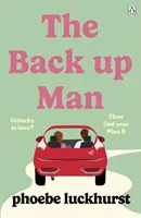 Back Up Man - Die witzige und herzerwärmende neue Liebeskomödie, perfekt für Fans von The Flatshare - Back Up Man - The hilarious and heartwarming brand new romcom perfect for fans of The Flatshare