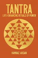 Tantra - Lebensverbessernde Rituale der Kraft - Tantra - Life-Enhancing Rituals of Power