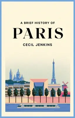 Eine kurze Geschichte von Paris - A Brief History of Paris