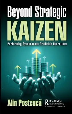 Über strategisches Kaizen hinaus: Synchrone gewinnbringende Operationen durchführen - Beyond Strategic Kaizen: Performing Synchronous Profitable Operations