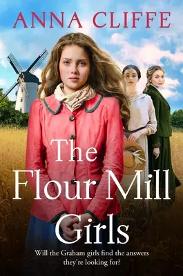 The Flour Mill Girls: Eine ermutigende neue Saga über Krieg, Familie und Liebe (The Flour Mill Girls Buch 1) - The Flour Mill Girls: An Uplifting New Saga of War, Family and Love (the Flour Mill Girls Book 1)