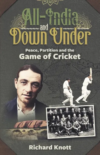 Gesamtindien und Down Under: Frieden, Teilung und das Kricketspiel - All-India and Down Under: Peace, Partition and the Game of Cricket