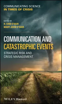 Kommunikation und katastrophale Ereignisse: Strategisches Risiko- und Krisenmanagement - Communication and Catastrophic Events: Strategic Risk and Crisis Management