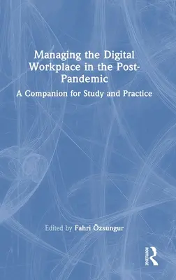 Managing the Digital Workplace in the Post-Pandemic: Ein Leitfaden für Studium und Praxis - Managing the Digital Workplace in the Post-Pandemic: A Companion for Study and Practice