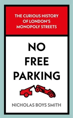 Kostenloses Parken verboten: Die kuriose Geschichte der Londoner Monopoly-Straßen - No Free Parking: The Curious History of London's Monopoly Streets