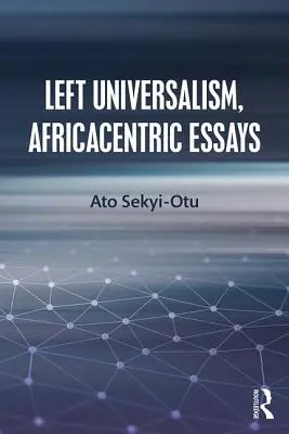 Linker Universalismus, afrikazentrische Essays - Left Universalism, Africacentric Essays