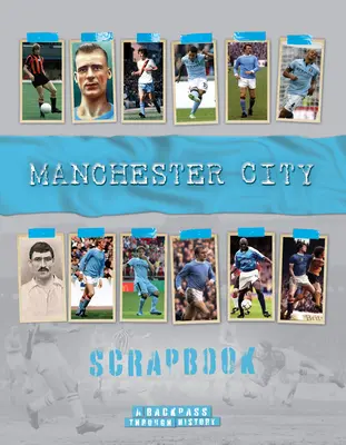 Manchester City-Sammelbuch: Ein Rückblick in die Geschichte - Manchester City Scrapbook: A Backpass Through History