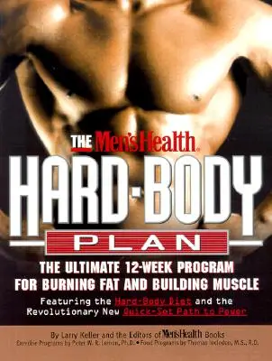 Der Men's Health Hard Body Plan: Das ultimative 12-Wochen-Programm zur Fettverbrennung und zum Aufbau von Muskeln - The Men's Health Hard Body Plan: The Ultimate 12-Week Program for Burning Fat and Building Muscle