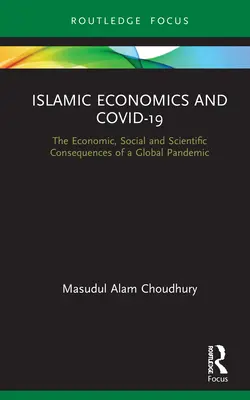 Islamische Wirtschaft und Covid-19: Die wirtschaftlichen, sozialen und wissenschaftlichen Folgen einer globalen Pandemie - Islamic Economics and Covid-19: The Economic, Social and Scientific Consequences of a Global Pandemic