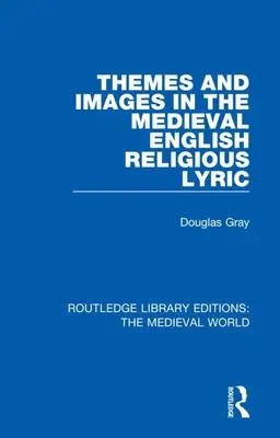 Themen und Bilder in der mittelalterlichen englischen religiösen Lyrik - Themes and Images in the Medieval English Religious Lyric