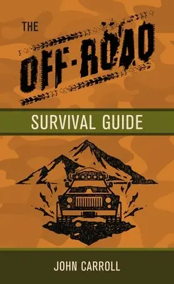 Das Off Road Survival-Handbuch - The Off Road Survival Handbook