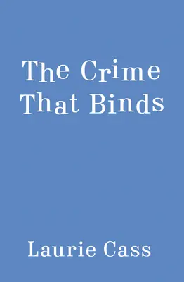 Das Verbrechen, das bindet - The Crime That Binds