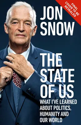 Der Zustand von uns: Warum ich hoffnungsvoll bin in Bezug auf Politik, Menschheit und unsere Welt - The State of Us: Why I Am Hopeful about Politics, Humanity and Our World