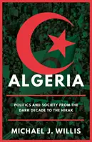 Algerien - Politik und Gesellschaft vom dunklen Jahrzehnt bis zum Hirak - Algeria - Politics and Society from the Dark Decade to the Hirak