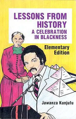 Lektionen aus der Geschichte, Grundschulausgabe: Eine Feier der Schwarzheit - Lessons from History, Elementary Edition: A Celebration in Blackness