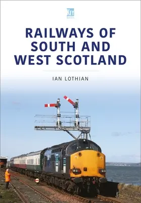 Eisenbahnen in Süd- und Westschottland - Railways of South and West Scotland