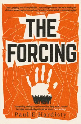 Die Erzwingung: Der lesenswerte, aufklärerische Klimawandel-Thriller - The Forcing: The Must-Read, Clarion-Call Climate-Change Thriller