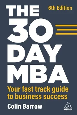 Der 30-Tage-MBA: Ihr schneller Weg zum geschäftlichen Erfolg - The 30 Day MBA: Your Fast Track Guide to Business Success